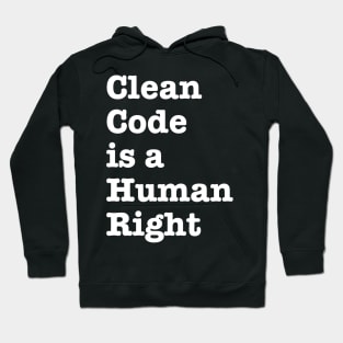 Clean Code is a Human Right - funny saying motivational quote for programer Hoodie